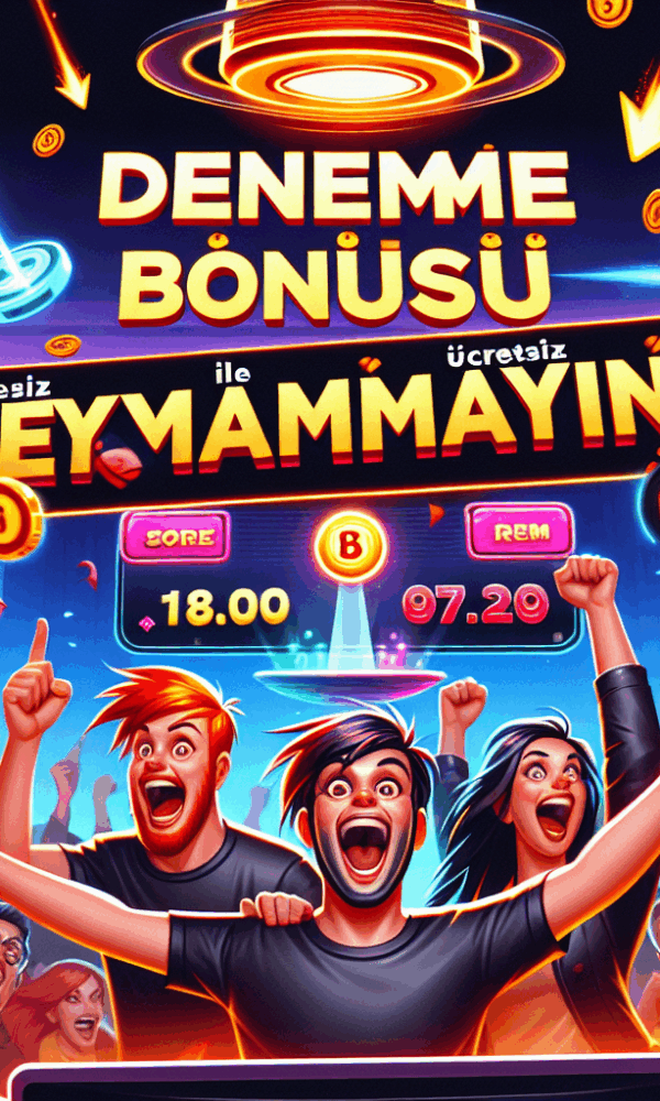 deneme bonusu ile bedava oyun