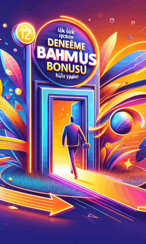 ilk üyelik için deneme bonusu